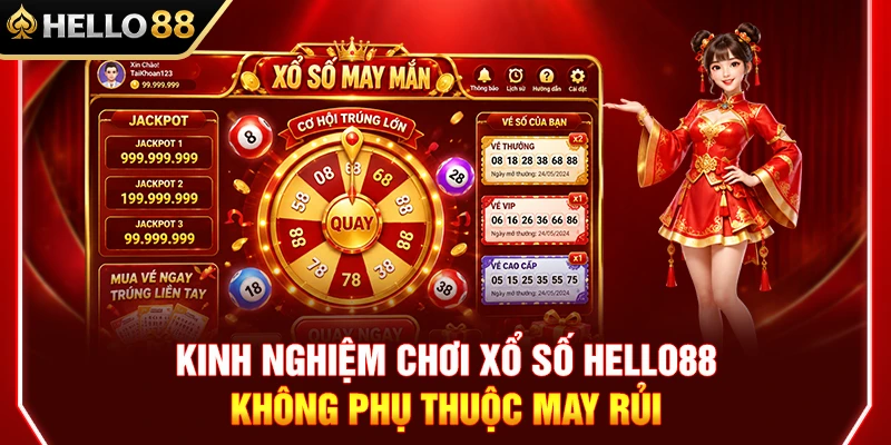 Kinh Nghiệm Xổ Số HELLO88 Không Phụ Thuộc May Rủi 1 Kinh Nghiệm Xổ Số HELLO88 Không Phụ Thuộc May Rủi