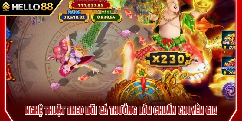 Bắn Cá Jackpot HELLO88 – Cách Theo Dõi Cá Thưởng Lớn 3 Cách săn cá thưởng lớn chuẩn cao thủ
