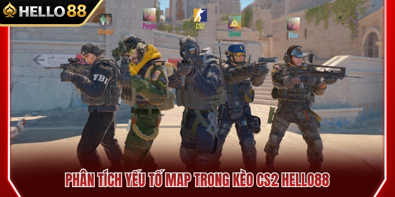 Đánh giá tầm ảnh hưởng của bản đồ trong kèo CS2 HELLO88 