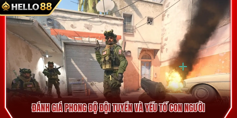 Nhận định phong độ đội tuyển và vai trò của từng cá nhân 
