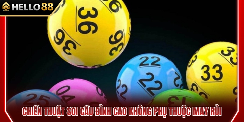 Kinh Nghiệm Xổ Số HELLO88 Không Phụ Thuộc May Rủi 3 Bí quyết chốt số chuyên nghiệp không dựa vào vận may