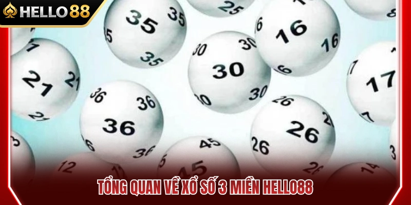 Xổ Số 3 Miền HELLO88 – Cách Theo Dõi Kết Quả Mỗi Ngày 2 Thông tin chi tiết về dịch vụ xổ số 3 miền HELLO88
